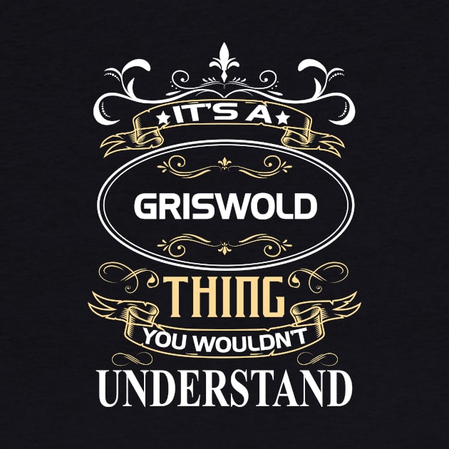 Griswold Name Shirt It's A Griswold Thing You Wouldn't Understand by Sparkle Ontani